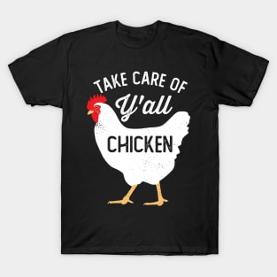 Take Care of Y'all Chicken T-Shirt